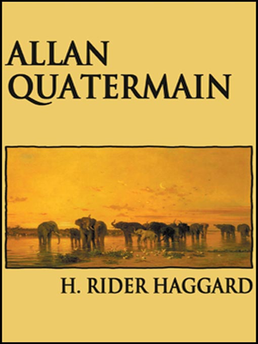 Title details for Allan Quatermain by H. Rider Haggard - Available